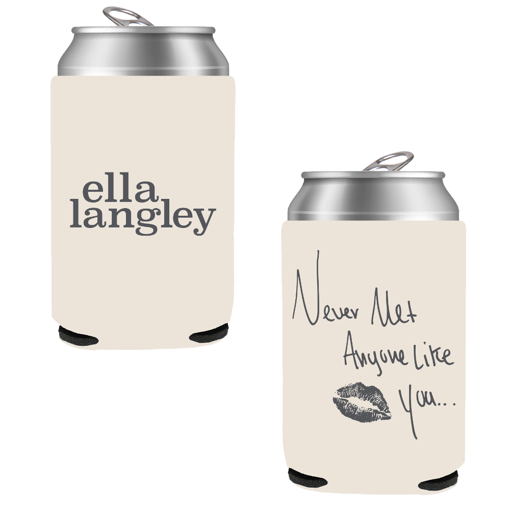 'Never Met Anyone Like You' Coozie