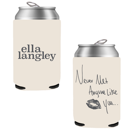 'Never Met Anyone Like You' Coozie